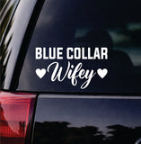 Blue Collar Wifey Car Decal Bumper Sticker Truck Mirror Window Windshield Men Mom