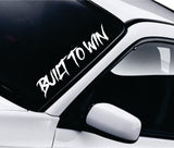 Built To Win Car Decal Truck Window Windshield Banner JDM Sticker Vinyl