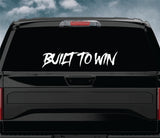Built To Win Car Decal Truck Window Windshield Banner JDM Sticker Vinyl