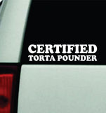Certified Torta Pounder V2 Car Decal Truck Mirror Window Windshield Bumper Sticker Funny Spanish Mexican