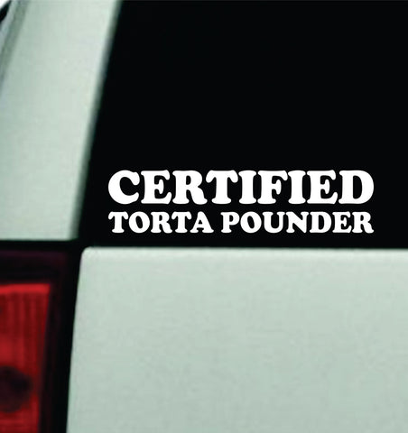 Certified Torta Pounder V2 Car Decal Truck Mirror Window Windshield Bumper Sticker Funny Spanish Mexican