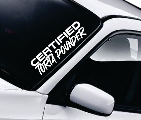 Certified Torta Pounder Car Decal Truck Window Windshield Banner JDM Sticker Vinyl Quote Men Meets Club