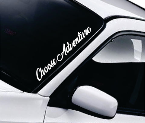 Choose Adventure Car Decal Truck Window Windshield Mirror Banner JDM Sticker Vinyl Men Girls