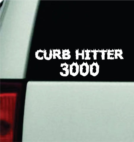 Curb Hitter 3000 Car Decal Truck Mirror Window Windshield Bumper Sticker Men Girls Funny Cute