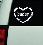 Daddy Barb Wire Heart Car Decal Bumper Sticker Truck Mirror Window Windshield Girls Emo Goth Blegh