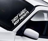 Dirty Hands Deep Pockets V2 Car Decal Truck Window Windshield Banner JDM Sticker Vinyl Quote Funny Sadboyz Racing Club Meets