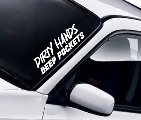 Dirty Hands Deep Pockets V2 Car Decal Truck Window Windshield Banner JDM Sticker Vinyl Quote Funny Sadboyz Racing Club Meets