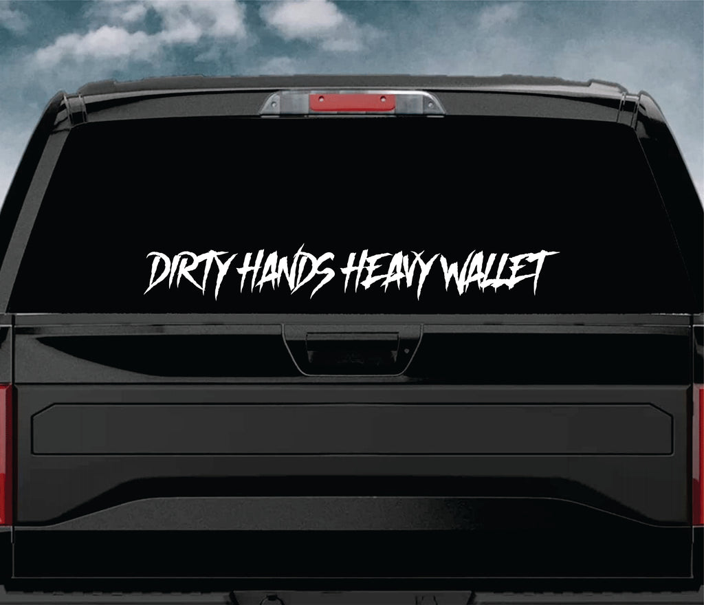 Dirty Hands Heavy Wallet Car Decal Truck Window Windshield Banner JDM ...