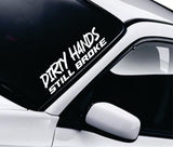 Dirty Hands Still Broke V2 Car Decal Truck Window Windshield Banner JDM Sticker Vinyl Quote Funny Sadboyz Racing Club Meets