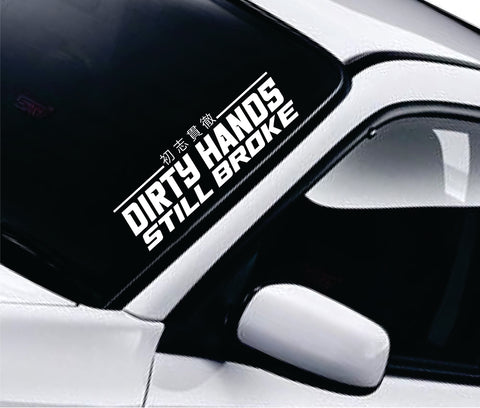 Dirty Hands Still Broke V3 Car Decal Truck Window Windshield Banner JDM Sticker Vinyl Quote Funny Sadboyz Racing Club Meets
