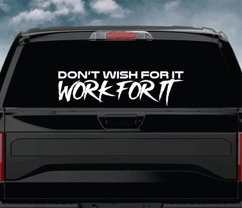 Don't Wish For It Work For It Car Decal Truck Window Windshield Banner JDM Sticker Vinyl