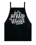 Don't Be Afraid To Take Whisks Apron Kitchen Bbq Barbeque Cook Grill Chef Bake Food Funny Gift Men Girls Mom Dad Gift