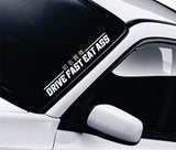 Drive Fast Eat A V3 Car Decal Truck Window Windshield Banner JDM Sticker Vinyl Quote Men Meets Club