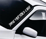 Drive Fast Stack Cash Car Decal Truck Window Windshield Banner JDM Sticker Vinyl