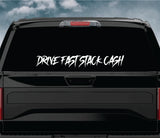 Drive Fast Stack Cash Car Decal Truck Window Windshield Banner JDM Sticker Vinyl