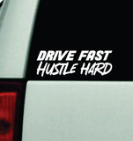 Drive Fast Hustle Hard Car Decal Truck Mirror Window Windshield JDM Bumper Sticker Vinyl Quote Men Girls Funny Club Meets Racing