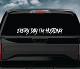 Every Day I'm Hustling Car Decal Truck Window Windshield Banner JDM Sticker Vinyl