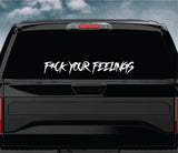 Fck Your Feelings Car Decal Truck Window Windshield Banner JDM Sticker Vinyl