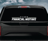 Financial Mistake V8 Car Decal Truck Window Windshield Banner JDM Sticker Vinyl Quote Men Meets Club