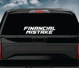 Financial Mistake V5 Car Decal Truck Window Windshield JDM Banner Sticker Vinyl Quote Men Automobile Street Racing Broken Heart Club Men Speedhunter