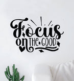 Focus On The Good V8 Wall Decal Home Decor Art Sticker Vinyl Quote Inspirational Motivation Positive Affirmations Mental Health