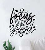 Focus On The Good V9 Wall Decal Home Decor Art Sticker Vinyl Quote Inspirational Motivation Positive Affirmations Mental Health