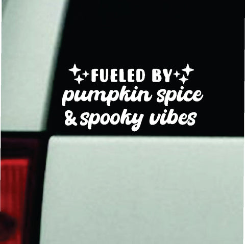 Fueled By Pumpkin Spice And Spooky Vibes Car Decal Truck Window Windshield Mirror JDM Bumper Sticker Vinyl Quote Girls Funny Groovy Trendy Halloween Fall