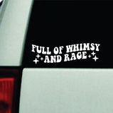 Full of Whimsy and Rage Car Decal Bumper Sticker Truck Mirror Window Windshield Girls Cute Funny Meme