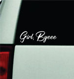 Girl Byeee Car Decal Truck Mirror Window Windshield JDM Bumper Sticker Vinyl Quote Men Girls