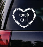 Good Girl Barb Wire Heart Car Decal Bumper Sticker Truck Mirror Window Windshield Girls Emo Goth Blegh