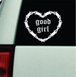 Good Girl Barb Wire Heart Car Decal Bumper Sticker Truck Mirror Window Windshield Girls Emo Goth Blegh