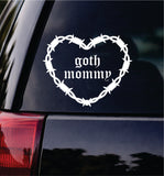 Goth Mommy Barb Wire Heart Car Decal Bumper Sticker Truck Mirror Window Windshield Girls Blegh Emo