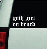 Goth Girl On Board Car Decal Truck Window Windshield Mirror Rearview JDM Bumper Sticker Vinyl Quote Girls Music Emo Goth Screamo Hardcore Metal Rock Concert Blegh