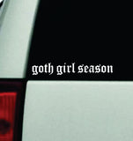 Goth Girl Season Car Decal Truck Window Windshield Mirror Rearview JDM Bumper Sticker Vinyl Quote Girls Funny Family Milf Women Trendy Meme Men Emo Rock Music Screamo