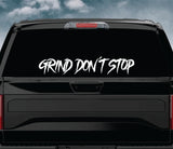 Grind Don't Stop Car Decal Truck Window Windshield Banner JDM Sticker Vinyl
