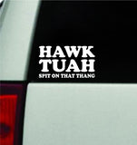 Hawk Tuah Spit On That Thang Car Decal Truck Mirror Window Windshield JDM Bumper Sticker Vinyl Quote Men Girls Funny