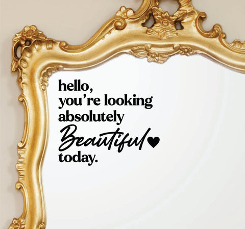Hello You're Looking Absoluely Beautiful Wall Decal Mirror Sticker Vinyl Quote Bedroom Girls Women Inspirational Motivational Positive Affirmations Beauty Vanity Lashes Brows