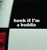 Honk If I'm A Baddie Car Decal Bumper Sticker Truck Mirror Window Windshield Girls Meme Cute Funny