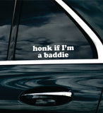 Honk If I'm A Baddie Car Decal Bumper Sticker Truck Mirror Window Windshield Girls Meme Cute Funny