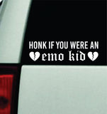 Honk If You Were An Emo Kid Car Decal Truck Mirror Window Windshield Bumper Sticker Men Girls Blegh Hardcore Metal Goth