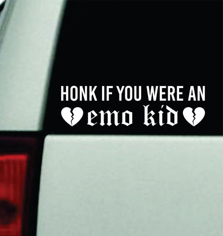 Honk If You Were An Emo Kid Car Decal Truck Mirror Window Windshield Bumper Sticker Men Girls Blegh Hardcore Metal Goth