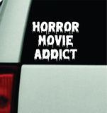 Horror Movie Addict Car Decal Truck Mirror Window Windshield Bumper Sticker Men Girls Funny Cute