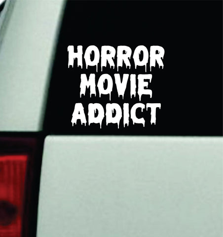 Horror Movie Addict Car Decal Truck Mirror Window Windshield Bumper Sticker Men Girls Funny Cute