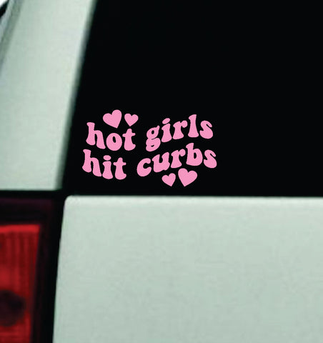 Hot Girls Hit Curbs V2 Car Decal Truck Window Windshield Mirror JDM Bumper Sticker Vinyl Quote Trendy Cute