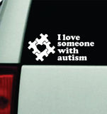 I Love Someone With Autism Car Decal Truck Mirror Window Windshield Bumper Sticker Men Girls Autistic