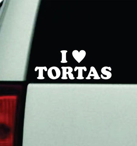 I Love Tortas Car Decal Truck Mirror Window Windshield Bumper Sticker Funny Spanish Mexican