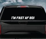 I'm Fast Af Boi Car Decal Truck Window Windshield Banner JDM Sticker Vinyl Quote Funny Sadboyz Racing Club Meets
