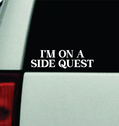 I'm On A Side Quest Car Decal Truck Window Windshield Mirror JDM Bumper Sticker Vinyl Quote Girls Funny Trendy Adventure