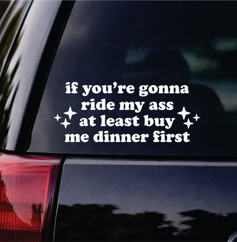 If You're Gonna Ride My Ass V4 Car Decal Bumper Sticker Truck Mirror Window Windshield Girls Meme Funny