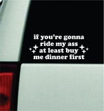 If You're Gonna Ride My Ass V4 Car Decal Bumper Sticker Truck Mirror Window Windshield Girls Meme Funny